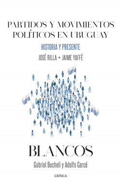 PARTIDOS Y MOVIMIENTOS POLÍTICOS EN URUGUAY. HISTORIA Y PRESENTE. BLANCOS