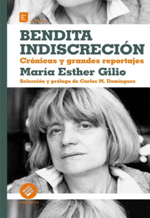 BENDITA INDISCRECIÓN - Crónicas y grandes reportajes