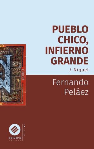 PUEBLO CHICO, INFIERNO GRANDE - NIQUEL