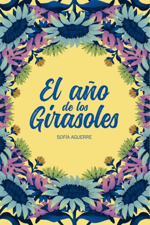 EL AÑO DE LOS GIRASOLES