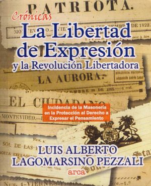 LA CRONICA DE LA LIBERTAD DE EXPRESION Y LA REVOLUCION LIBERTADORA