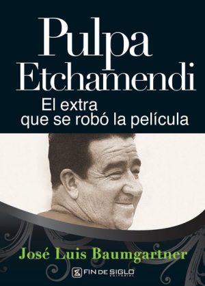 PULPA ETCHAMENDI - EL EXTRA QUE SE ROBO LA PELICULA
