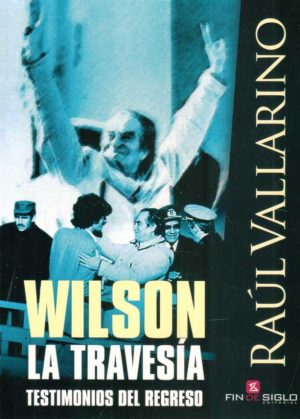 WILSON LA TRAVESÍA - Testimonios del regreso