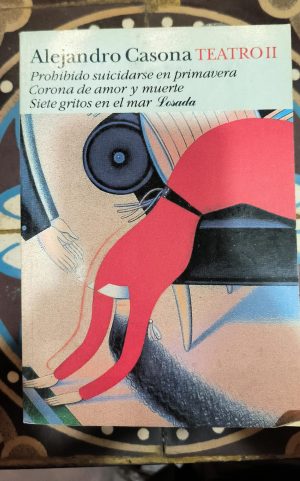 TEATRO II - PROHIBIDO SUICIDARSE EN PRIMAVERA - CORONA DE AMOR Y MUERTE