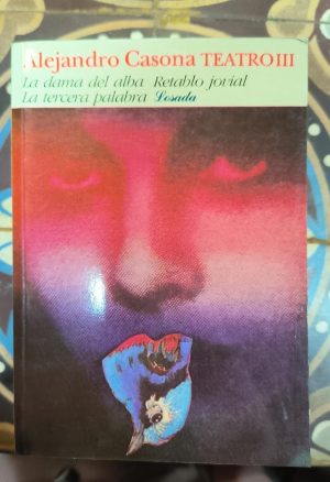 TEATRO III - LA DAMA DEL ALBA - RETABLO JOVIAL - LA TERCERA PALABRA