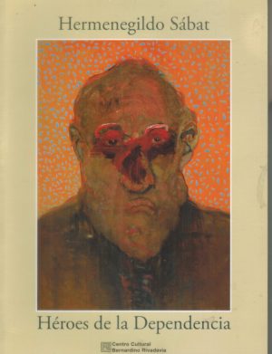 HEROES DE LA DEPENDENCIA - HERMENEGILDO SABAT