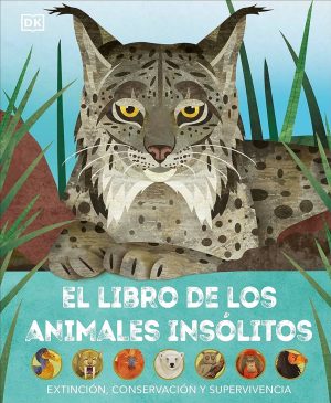 LIBRO DE LOS ANIMALES INSOLITOS, EL  - Extincion, conservacion y supervivencia