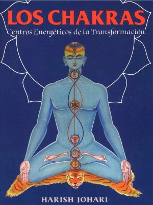 CHAKRAS, LOS - Centros energéticos de la transformación