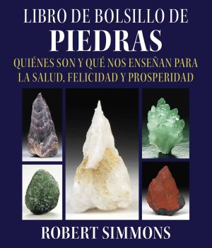 LIBRO DE BOLSILLO DE PIEDRAS - Quienes son y que nos enseñan para la salud, felicidad y prosperidad