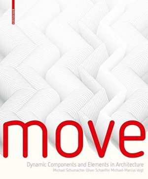 MOVE. Architecture in motion - dynamic components and elements