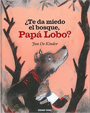 ¿TE DA MIEDO EL BOSQUE, PAPA LOBO?