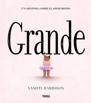 GRANDE - Una historia sobre el amor propio