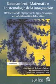 RAZONAMIENTO MATEMATICO EPISTEMOLOGIA DE LA IMAGINACION - (RE)PENSANDO EL PAPEL DE LA EPISTEMOLOGIA EN LA MATEMATICA EDUCATIVA