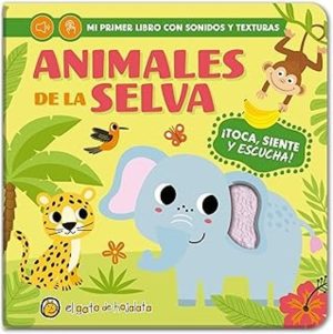 ANIMALES DE LA SELVA - Mi primer libro con sonidos y texturas