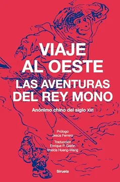 VIAJE AL OESTE - LAS AVENTURAS DEL REY MONO - Anónimo Chino del siglo XVI