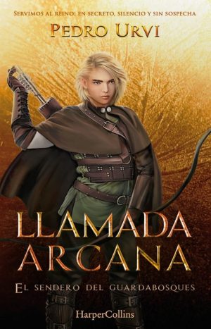 LLAMADA ARCANA - El sendero del guardabosques