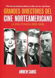 GRANDES DIRECTORES DEL CINE NORTEAMERICANO - LA ERA DORADA (1929-1968)