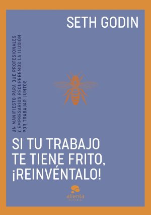 SI TU TRABAJO TE TIENE FRITO REINVENTALO