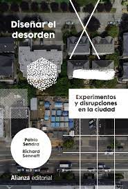 DISEÑAR EL DESORDEN - Experimentos y disrupciones en la ciudad