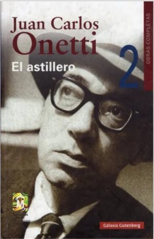 EL ASTILLERO - OBRAS COMPLETAS TOMO 2