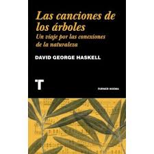LAS CANCIONES DE LOS ARBOLES. Un viaje por las conexiones de la naturleza.