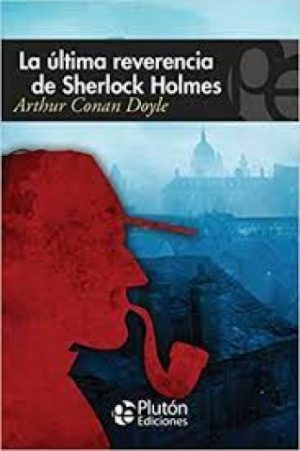 ULTIMA REVERENCIA DE SHERLOCK HOLMES