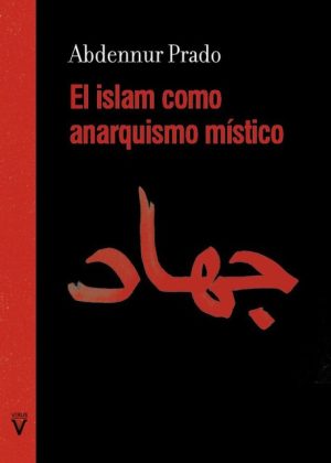 EL ISLAM COMO ANARQUISMO MISTICO