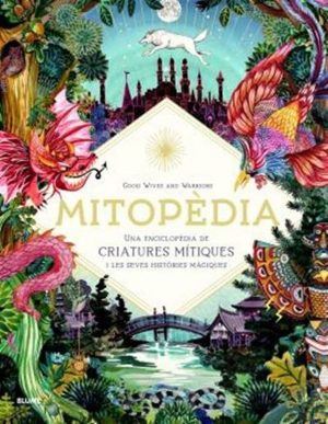 MITOPEDIA. Una enciclopedia de seres miticos y sus magicas historias