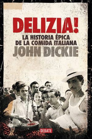 DELIZIA! LA HISTORIA ÉPICA DE LA COMIDA ITALIANA