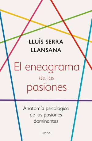 ENEAGRAMA DE LAS PASIONES - Anatomía psicologica de las pasiones dominantes