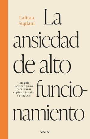 LA ANSIEDAD DE ALTO FUNCIONAMIENTO - Descubre cómo tratarla para encontrar alivio y bienestar
