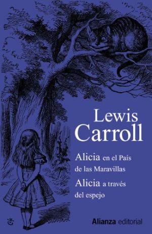 ALICIA EN EL PAIS DE LAS MARAVILLAS / ALCIA A TRAVES DEL ESPEJO