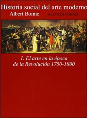 HISTORIA SOCIAL DEL ARTE MODERNO. 1. EL ARTE EN LA EPOCA DE LA REVOLUCION, 1750-1800