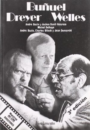 BUÑUEL - DREYER - WELLES
