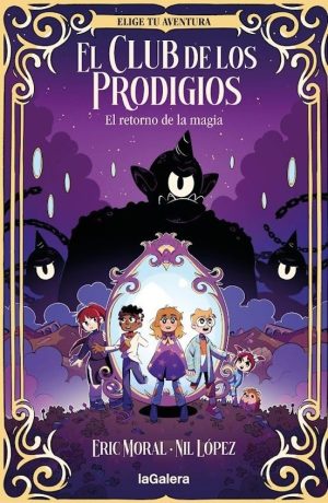 EL CLUB DE LOS PRODIGIOS 1 -  EL RETORNO DE LA MAGIA