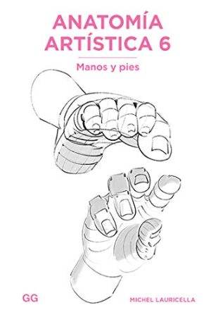 ANATOMIA ARTISTICA 6. MANOS Y PIES