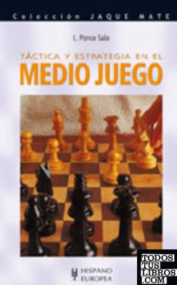 TÁCTICA Y ESTRATEGIA EN EL MEDIO JUEGO