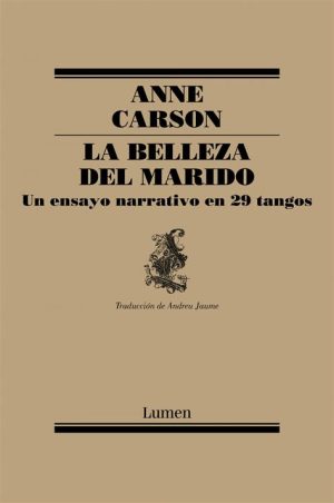 LA BELLEZA DEL MARIDO - UN ENSAYO NARRATIVO EN 29 TANGOS