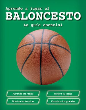 APRENDO A JUGAR BALONCESTO. La guía esencial