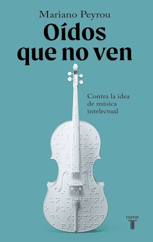 OIDOS QUE NO VEN - CONTRA LA IDEA DE LA MUSICA INTELCTUAL