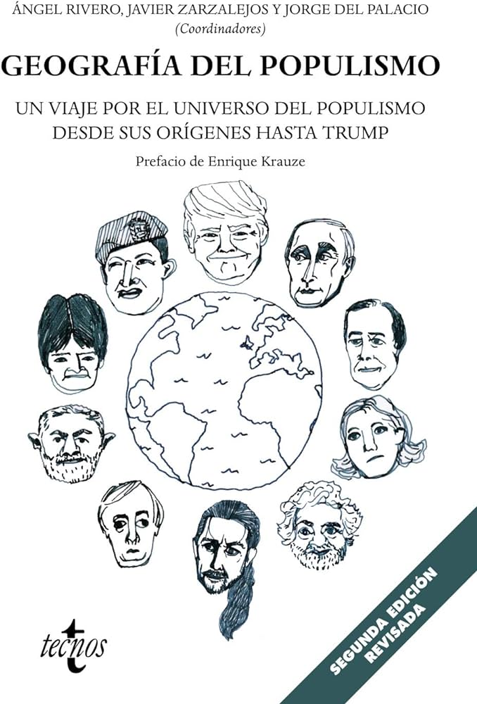 GEOGRAFIA DEL POPULISMO - UN VIAJE POR EL UNIVERSO DEL POPULISMO DESDE SUS ORIGENES HASTA TRUMP