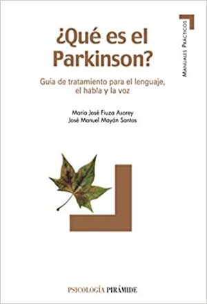 ¿QUE ES EL PARKINSON? GUIA DE TRATAMIENTO PARA EL LENGUAJE, EL HABLA Y LA VOZ