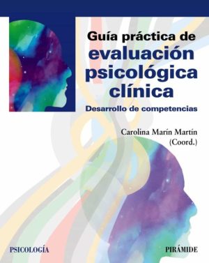 GUIA PRACTICA DE EVALUACION PSICOLOGICA CLINICA: DESARROLLO DE COMPETENCIAS