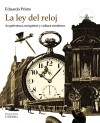 LA LEY DEL RELOJ. Arquitectura, máquinas y cultura moderna