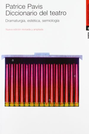 DICCIONARIO DEL TEATRO. DRAMATURGIA, ESTETICA, SEMIOLOGIA