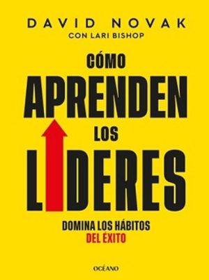 COMO APRENDEN LOS LIDERES - Domina los habitos del éxito