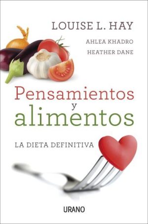 PENSAMIENTOS Y ALIMENTOS - LA DIETA DEFINITIVA