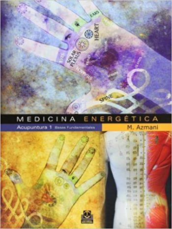 MEDICINA ENERGÉTICA ACUPUNTURA 1 - Bases Fundamentales