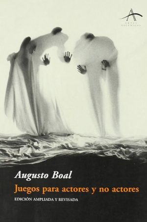 JUEGOS PARA ACTORES Y NO ACTORES. Ed. ampliada y revisada