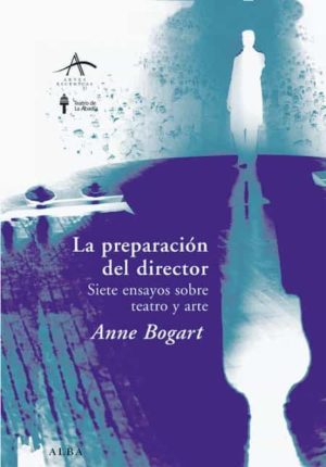 LA PREPARACION DEL DIRECTOR - SIETE ENSAYOS SOBRE TEATRO Y ARTE